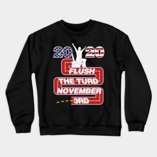 Flush The Turd November 3rd Crewneck Sweatshirt